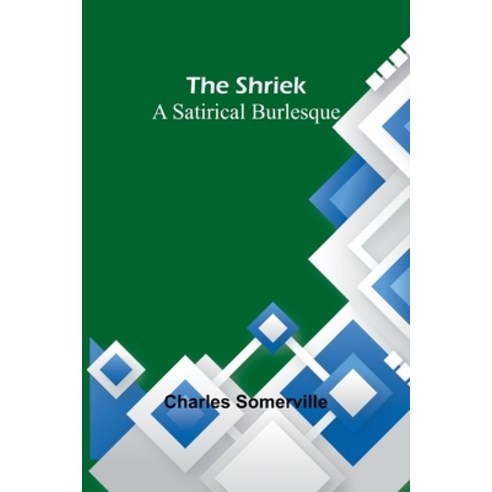 (영문도서) The Shriek: A Satirical Burlesque Paperback, Alpha Edition, English, 9789357938341