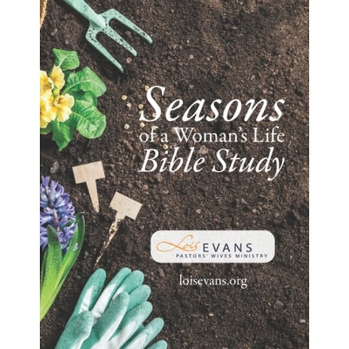 Seasons of a Woman''s Life Bible Study Paperback, Independently Published