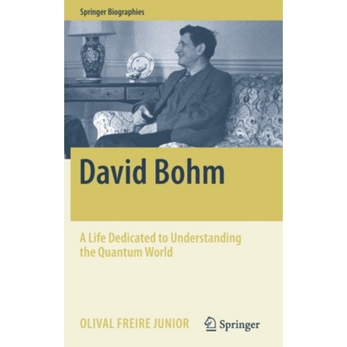 (영문도서) David Bohm: A Life Dedicated to Understanding the Quantum World Hardcover, Springer, English, 9783030227142