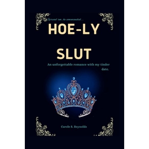 (영문도서) Hoe-ly Slut: An unforgettable romance with my tinder date. Paperback, Independently Published, English, 9798352478301