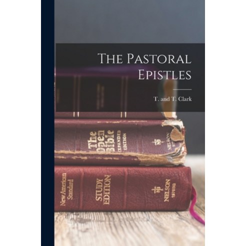 (영문도서) The Pastoral Epistles Paperback, Legare Street Press, English ...