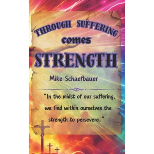 (영문도서) Through Suffering comes Strength Paperback, Independently Published, English, 9798320232799