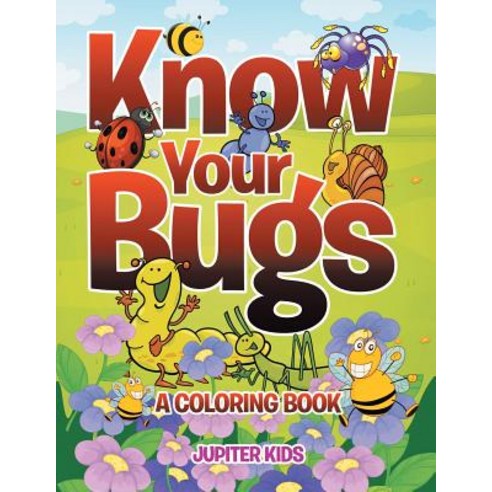 Know Your Bugs (A Coloring Book) Paperback, Jupiter Kids, English, 9781682129395