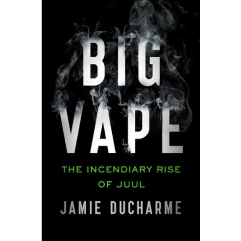 (영문도서) Big Vape: The Incendiary Rise of Juul Paperback, Holt McDougal, English, 9781250838971