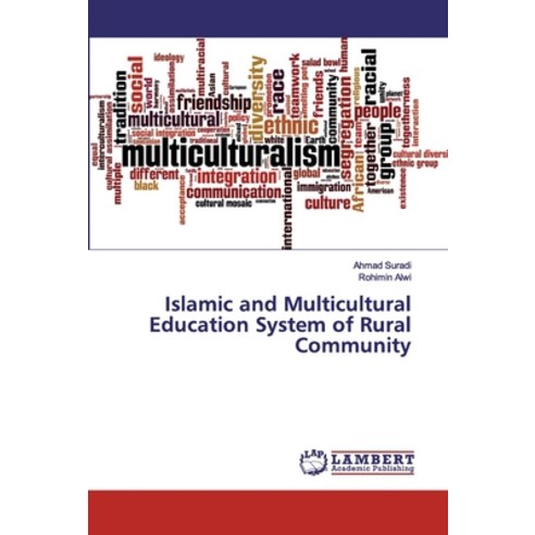 Islamic and Multicultural Education System of Rural Community Paperback, LAP Lambert Academic Publishing