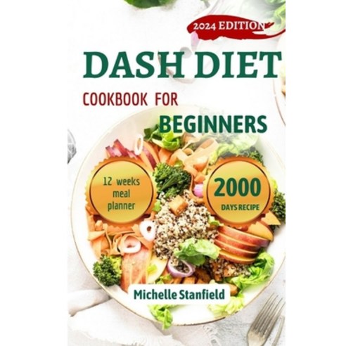 (영문도서) dash diet cookbook for beginners 2024: Ultimate guide to managing blood pressure problems wit... Paperback, Independently Published, English, 9798883862495