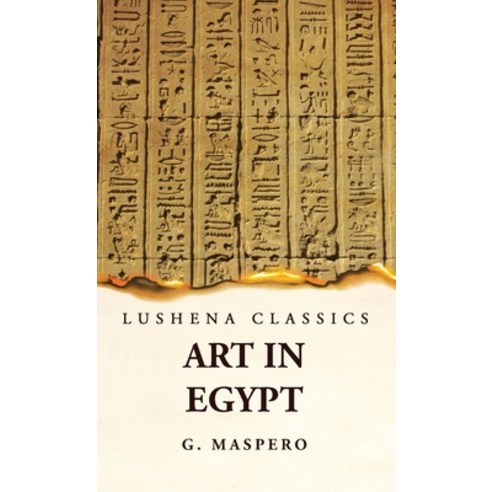 (영문도서) Art in Egypt Hardcover, Lushena Books, English, 9781639239849