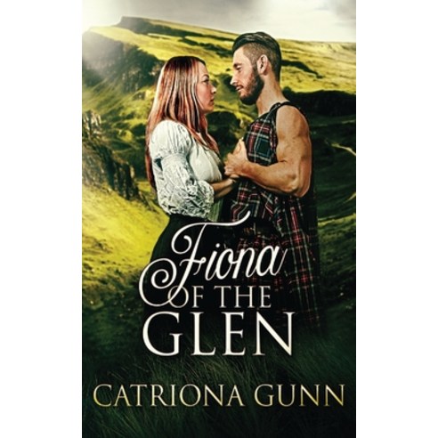 (영문도서) Fiona Of The Glen: A Scottish Historical Romance Paperback, Next Chapter, English, 9784824111869