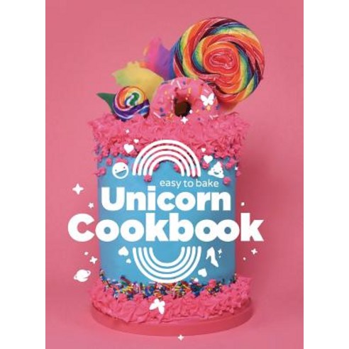 Easy To Bake Unicorn Cookbook Hardcover, Cinderly, Inc., English, 9780692170267