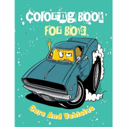 Coloring Book For Boys Cars And Vehicles: Cars coloring book for kids Including Excavators Cranes ... Paperback, Independently Published