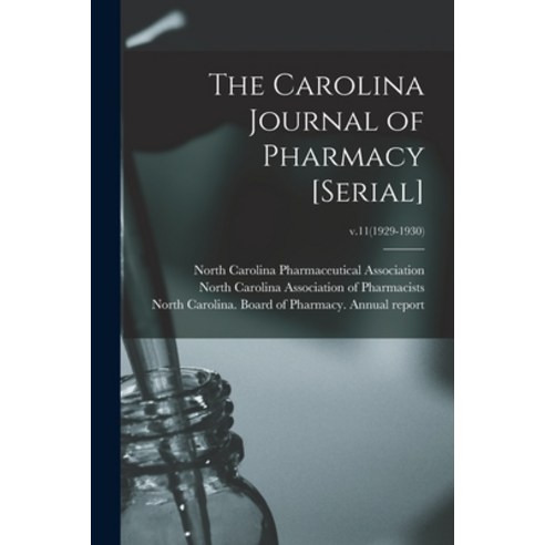 (영문도서) The Carolina Journal of Pharmacy [serial]; v.11(1929-1930) Paperback, Legare Street Press, English, 9781015206892
