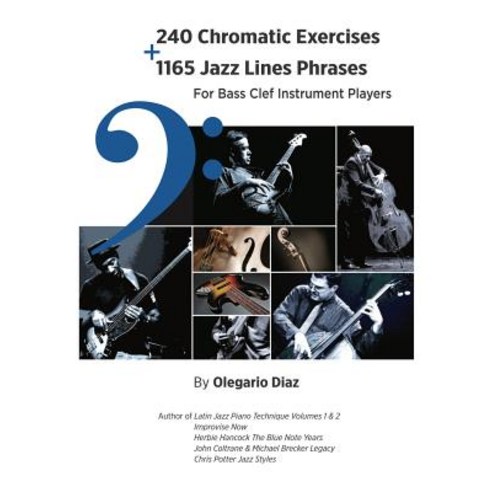 (영문도서) 240 Chromatic Exercises + 1165 Jazz Lines Phrases for Bass Clef Instrument Players Paperback, Ebookit.com, English, 9781456632410