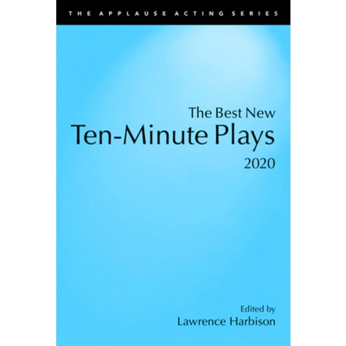 The Best New Ten-Minute Plays 2020 Paperback, Applause Books