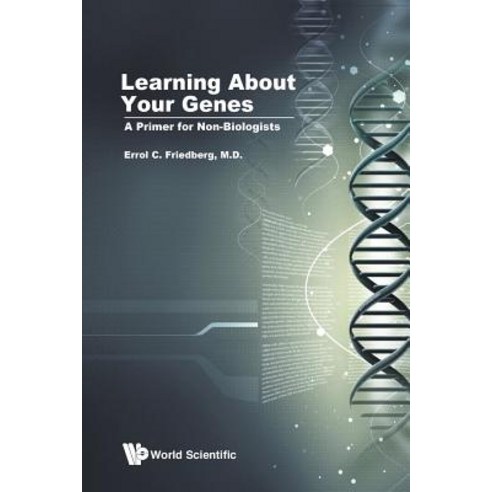 (영문도서) Learning About Your Genes: A Primer for Non-Biologists Paperback, World Scientific Publishing..., English, 9789811208294