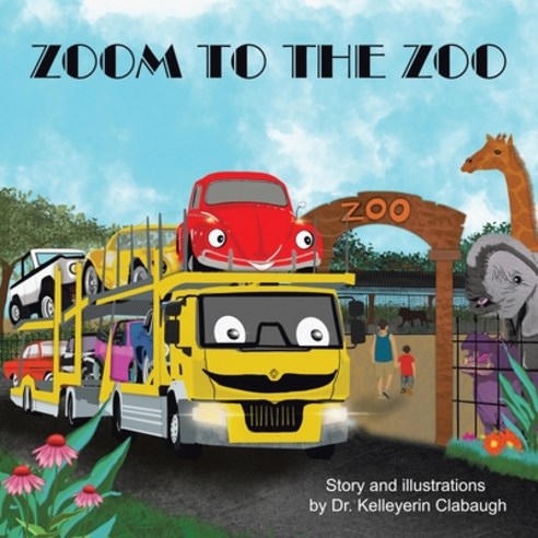 (영문도서) Zoom to the Zoo Paperback, Authorhouse, English, 9781665573399