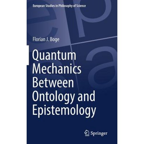 (영문도서) Quantum Mechanics Between Ontology and Epistemology Hardcover, Springer, English, 9783319957647