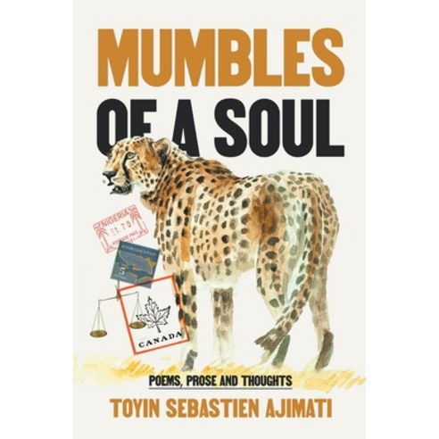 (영문도서) Mumbles of A Soul: Poems Prose and Thoughts Paperback, Toyin Sebastien Ajimati, English, 9781778038914