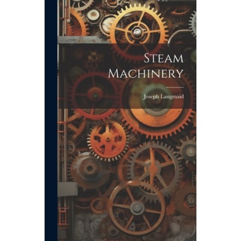 (영문도서) Steam Machinery Hardcover, Legare Street Press, English, 9781020635694