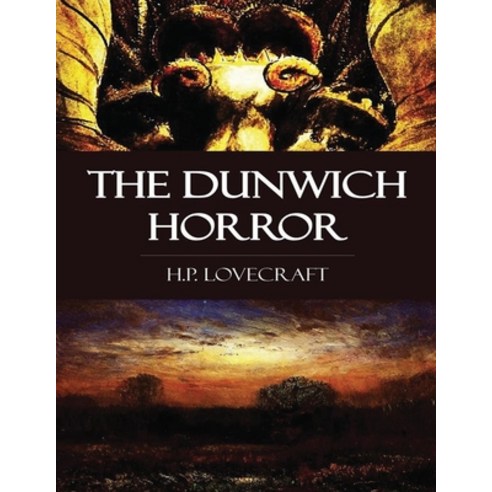 The Dunwich Horror (Annotated) Paperback, Independently Published, English, 9798594622043