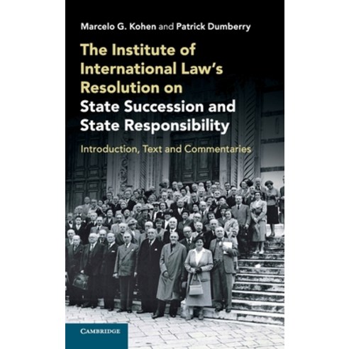 (영문도서) The Institute of International Law''s Resolution on State Succession and State Responsibility Hardcover, Cambridge University Press, English, 9781108496506