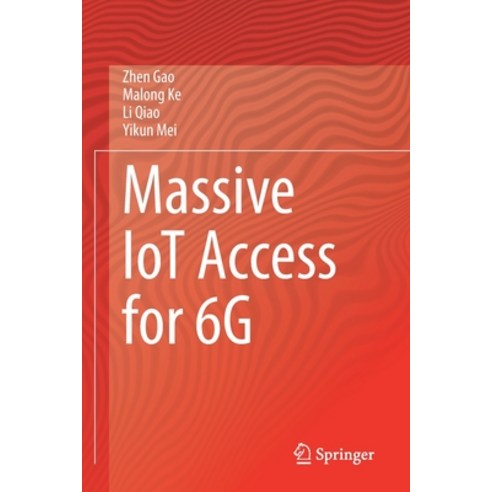 (영문도서) Massive Iot Access for 6g Paperback, Springer, English, 9789811927065