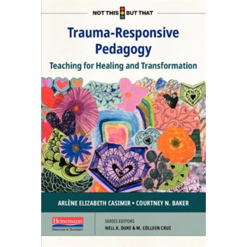(영문도서) Trauma-Responsive Pedagogy: Teaching for Healing and Transformation Paperback, Heinemann Educational Books, English, 9780325134147