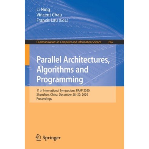 Parallel Architectures Algorithms and Programming: 11th International Symposium Paap 2020 Shenzhe... Paperback, Springer, English, 9789811600098