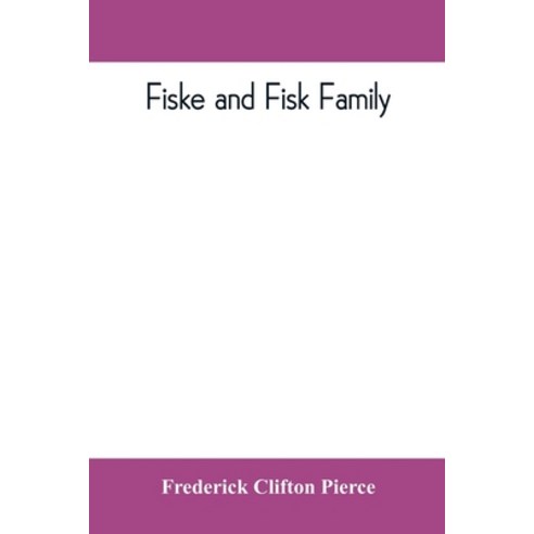(영문도서) Fiske and Fisk family. Being the record of the descendants of Symond Fiske lord of the manor... Paperback, Alpha Edition, English, 9789353809799