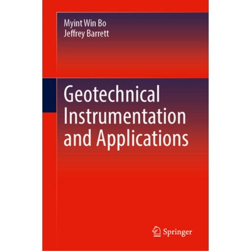 (영문도서) Geotechnical Instrumentation and Applications Hardcover, Springer, English, 9783031342745