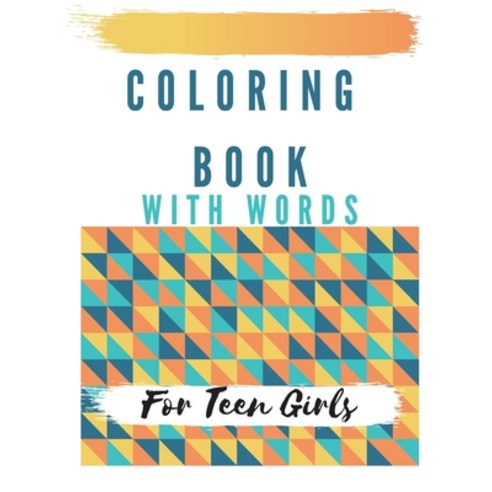Coloring Book With Words For Teen Girls: Geometric Patterns 22 Slang Words To Color and Relax Paperback, Independently Published, English, 9798576618637