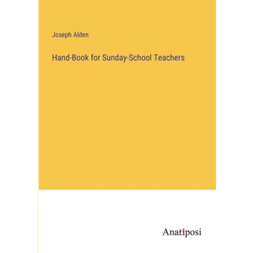 (영문도서) Hand-Book for Sunday-School Teachers Paperback, Anatiposi Verlag, English, 9783382144647