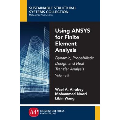 Using Ansys for Finite Element Analysis Volume II Dynamic Probabilistic Design and Heat Transfer Analysis, Momentum Press