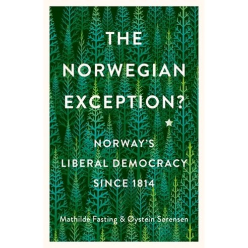 (영문도서) The Norwegian Exception?: Norway''s Liberal Democracy Since 1814 Hardcover, Hurst & Co., English, 9781787385603