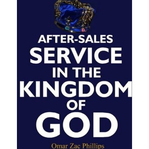 (영문도서) After-Sales Service in the Kingdom of God Paperback, Lulu.com, English, 9781291846348