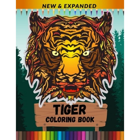 Tiger Coloring Book (New & Expanded): Stress Relieving Coloring Book for Adult Paperback, Independently Published, English, 9798596342673