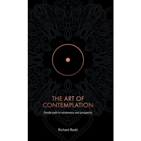 (영문도서) The Art of Contemplation: Gentle path to wholeness and prosperity Hardcover, Gene Keys Publishing, English, 9781913820145
