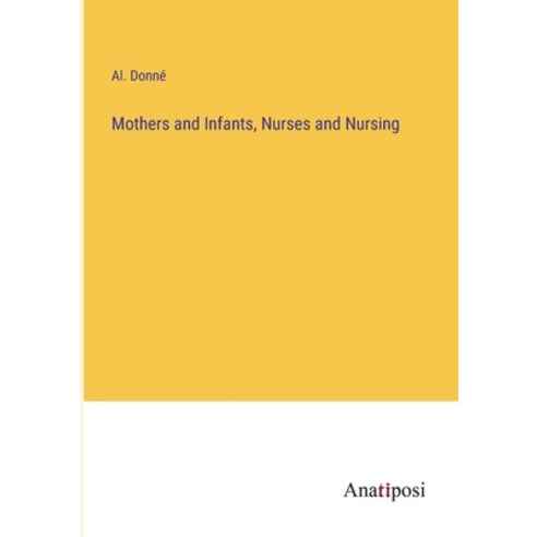 (영문도서) Mothers and Infants Nurses and Nursing Paperback, Anatiposi Verlag, English, 9783382301569
