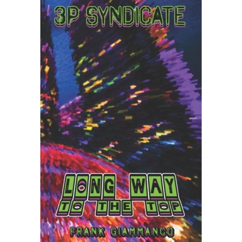 (영문도서) Long Way To The Top: A 3P Syndicate Adventure Paperback, Independently Published, English, 9798372687837