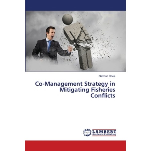 (영문도서) Co-Management Strategy in Mitigating Fisheries Conflicts Paperback, LAP Lambert Academic Publis..., English, 9786203464764