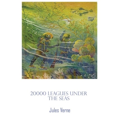20000 Leagues Under The Sea: 20 000 twenty 20 thousand 20 000 leagues books 1000 illustrated jules v... Paperback, Sahara Publisher Books