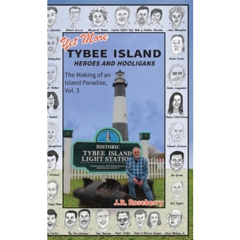 (영문도서) Yet More Tybee Island Heroes and Hooligans; The Making of an Island Paradise Vol. 3 Hardcover, Maudlin Pond Press, English, 9781959563228