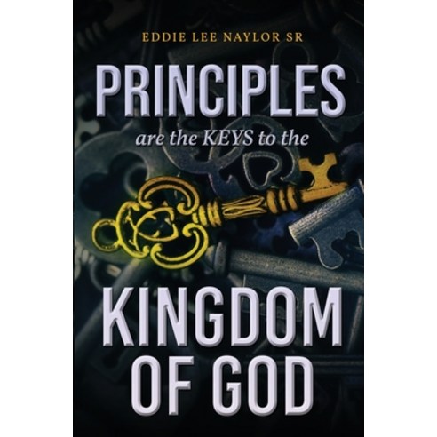 (영문도서) Principles Are The Keys To The Kingdom Of God Paperback, Readersmagnet LLC, English, 9781959761174