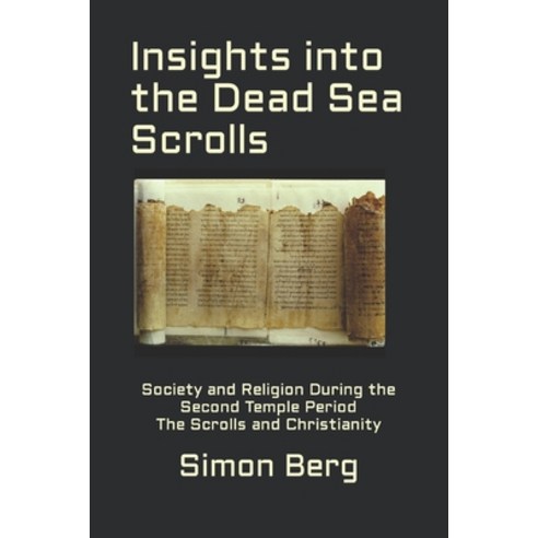 (영문도서) Insights into the Dead Sea Scrolls: Society and Religion During the Second Temple Period Paperback, Independently Published, English, 9798843723477