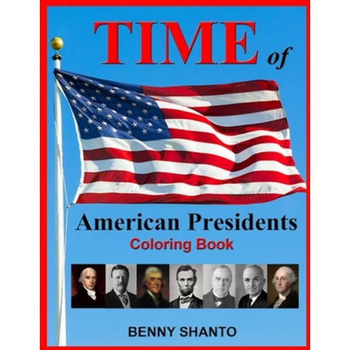 Time of American Presidents Coloring Book: Fun educational activity book Paperback, Bblife, English, 9781801448369