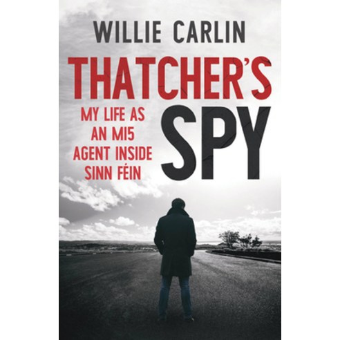 (영문도서) Thatcher''s Spy: My Life as an Mi5 Agent Inside Sinn Féin Paperback, Merrion Press, English, 9781785374173
