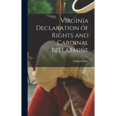 (영문도서) Virginia Declaration of Rights and Cardinal Bellarmine Hardcover, Legare Street Press, English, 9781015845534