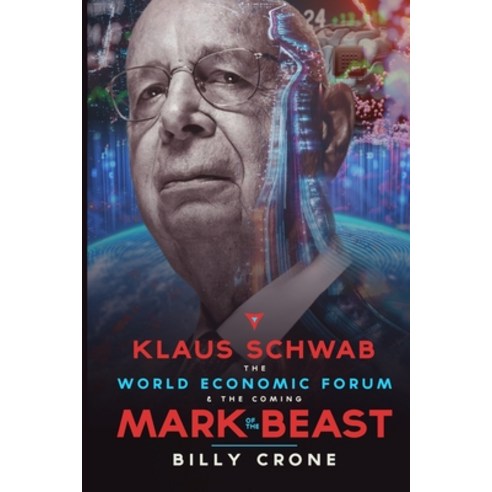 (영문도서) Klaus Schwab the World Economic Forum & the Coming Mark of the Beast Paperback, Get a Life Ministries, English, 9781948766814