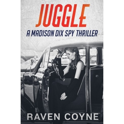 (영문도서) Juggle: A Madison Dix Spy Thriller Paperback, Independently Published, English, 9798434007979