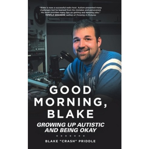 (영문도서) Good Morning Blake: Growing Up Autistic and Being Okay Hardcover, Tellwell Talent, English, 9780228859697