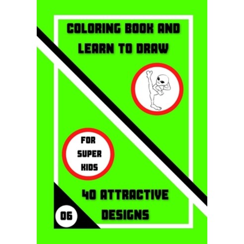 Coloring Book and Learn to Draw: 40 Attractive Designs Paperback, Independently Published